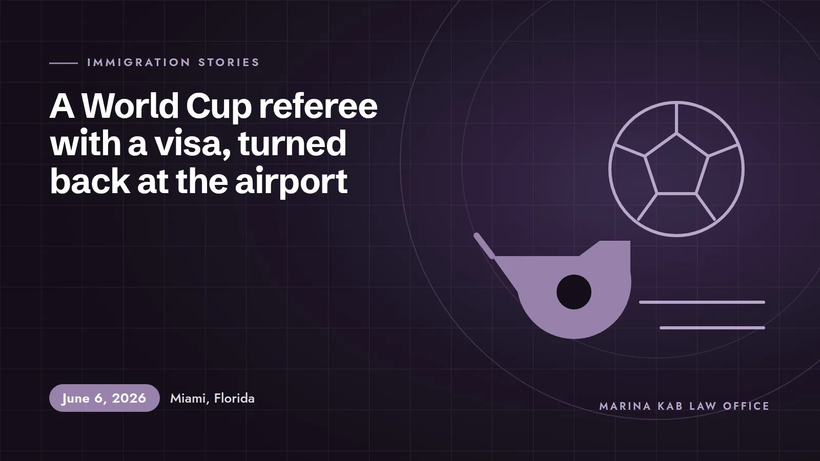 Illustration for the article: A World Cup Referee With a Visa Was Turned Back at Miami Airport (June 6, 2026, Miami, Florida)